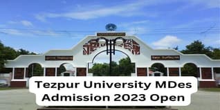 Tezpur University MDes Admission 2023 Open; Last Date to Apply is April 30
